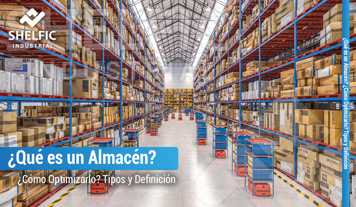 ¿Qué es un ALMACÉN? ¿Cómo Optimizarlo?